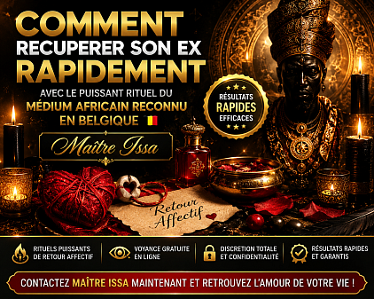 Comment recuperer mon homme , comment recuperer son homme , comment recuperer mon homme rapidement , marabout Belgique , voyant Belgique , m&eacute;dium Belgique , ma&icirc;tre Issa