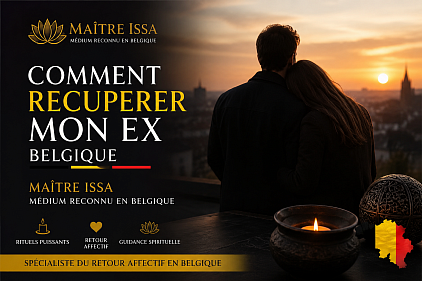 Comment recuperer mon ex , comment recuperer mon ex Belgique , rituel pour recuperer mon ex Belgique , retour d’affection Belgique, voyance amour belgique , médium Belgique , voyance gratuite Belgique , retrouver l’être aimé, problème de couple Belgique, maître Issa Belgique